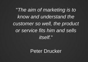 the-aim-of-marketing-is-to-know-and-understand-the-customer-so-well-the-product-or-service-fits-him-and-sells-itself